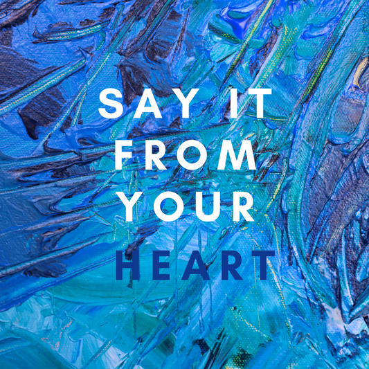 Say It From Your Heart
